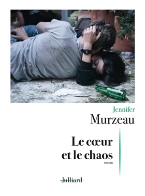 Le coeur et le chaos - Jennifer Murzeau