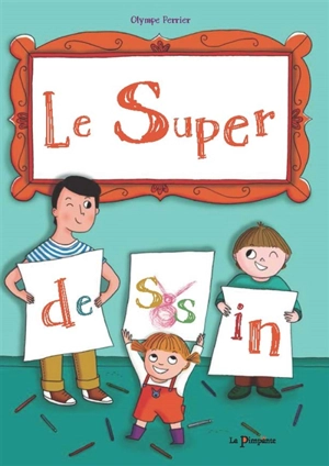 Le super dessin - Olympe Perrier