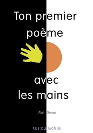 Ton premier poème avec les mains - Alain Serres