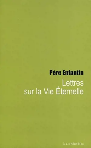 Lettres sur la vie éternelle - Barthélémy Prosper d' Enfantin