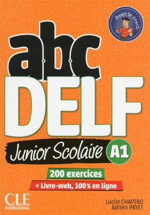 Abc DELF, A1 junior scolaire : 200 exercices - Lucile Chapiro