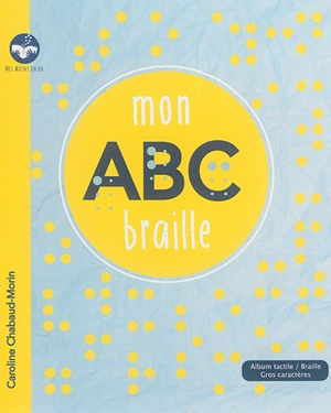 Mon ABC braille - Caroline Chabaud-Morin