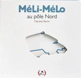 Méli-mélo au pôle Nord - Martine Perrin