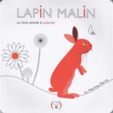 Lapin malin : un livre animé à colorier - Martine Perrin