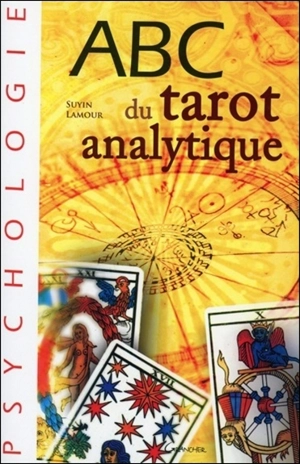 Abc du tarot analytique - Suyin Lamour