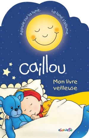 Caillou. Mon livre veilleuse - Christine L'Heureux