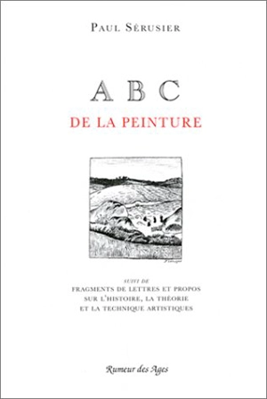 ABC de la peinture. fragments de lettres et de propos sur l'histoire, la théorie et la technique artisitiques - Paul Sérusier