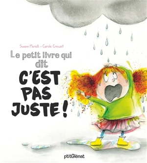 Le petit livre qui dit c'est pas juste ! - Swann Meralli