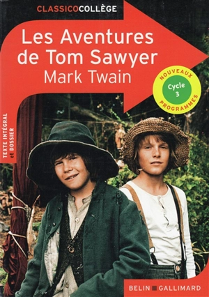 Les aventures de Tom Sawyer : texte intégral et dossier : cycle 3, nouveaux programmes - Mark Twain