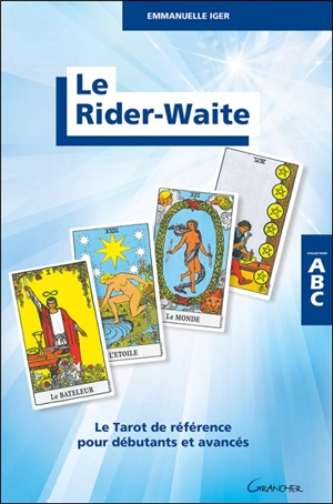 Le Rider-Waite : le tarot de référence pour débutants et avancés - Emmanuelle Iger