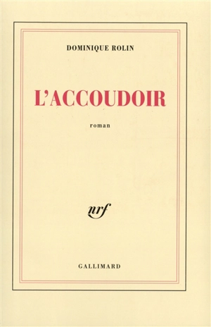 L'accoudoir - Dominique Rolin