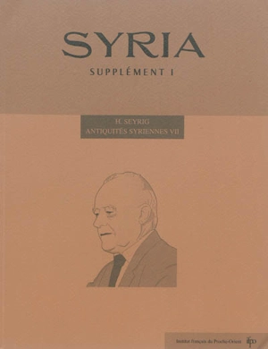 Syria, supplément, n° 1. Antiquités syriennes, septième série : extraits de Syria, 1970-1972 - Henri Seyrig