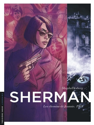 Sherman. Vol. 8. Les chemins de Jeannie : 1969 - Stephen Desberg