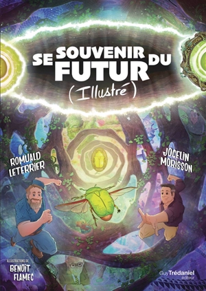 Se souvenir du futur (illustré) : guider son avenir par les synchronicités - Romuald Leterrier