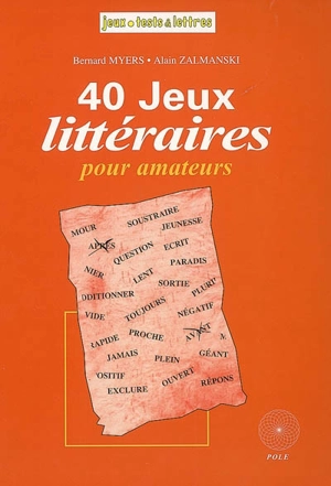 40 jeux littéraires pour amateurs : questions littéraires du trophée Lewis Caroll classées par ordre de difficulté - Bernard Myers