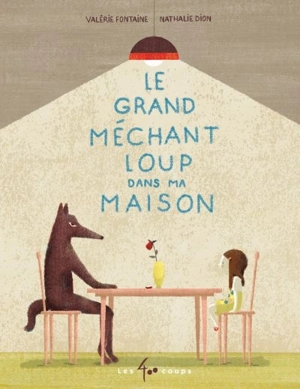 Le grand méchant loup dans ma maison - Valérie Fontaine