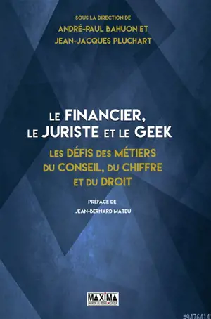 Le financier, le juriste et le geek : les défis des métiers du conseil, du chiffre et du droit