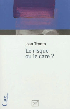 Le risque ou le care ? - Joan C. Tronto