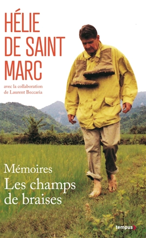 Mémoires, les champs de braises - Hélie de Saint Marc