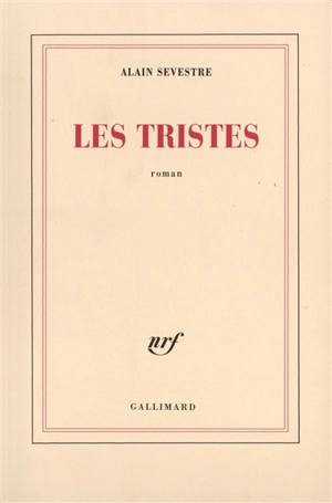 Les tristes - Alain Sevestre