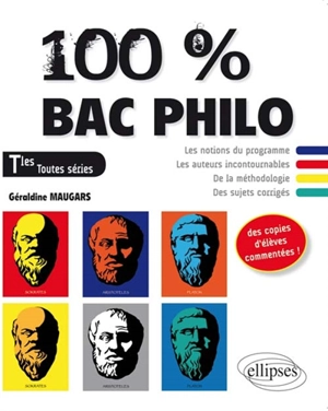 100 % bac philo : terminales toutes séries - Géraldine Maugars