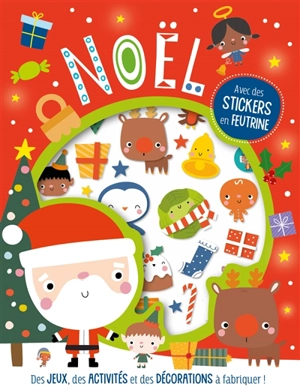 Noël : des jeux, des activités et des décorations à fabriquer ! : avec des stickers en feutrine - Jess Moorhouse
