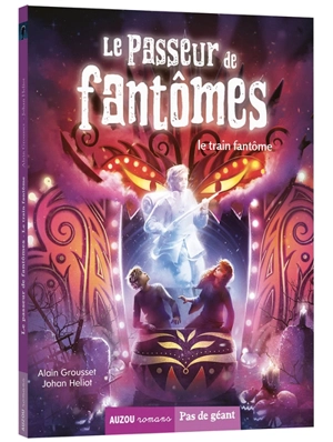 Le passeur de fantômes. Vol. 5. Le train fantôme - Alain Grousset