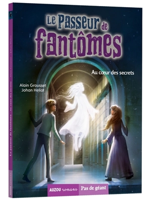 Le passeur de fantômes. Vol. 4. Au coeur des secrets - Alain Grousset