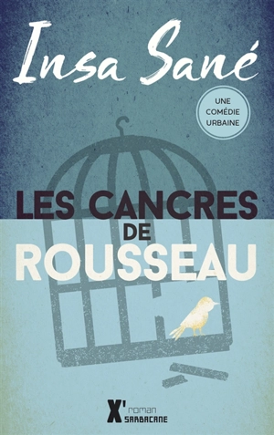 Les cancres de Rousseau : une comédie urbaine - Insa Sané