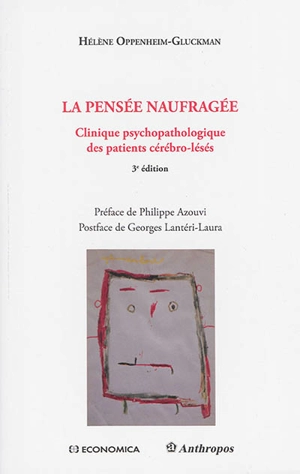 La pensée naufragée : clinique psychopathologique des patients cérébro-lésés - Hélène Oppenheim-Gluckman