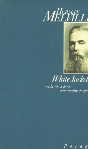 White Jacket ou La vie à bord d'un navire de guerre - Herman Melville