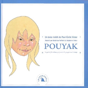 Pouyak : la petite fille eskimau qui jouait à la poupée tout le temps : un texte inédit - Paul-Emile Victor