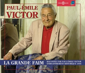 La grande faim : enregistrement historique de 1956 - Paul-Emile Victor