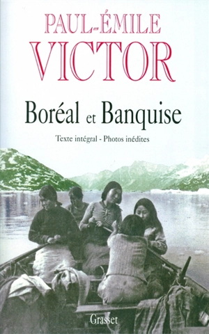 Boréal et banquise - Paul-Emile Victor