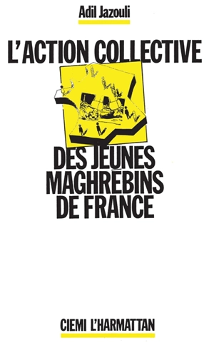 L'Action collective des jeunes Maghrébins de France - Adil Jazouli