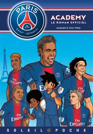 Paris Saint-Germain Academy : le roman officiel. Vol. 10. Gagner à tout prix - Cécile Beaucourt