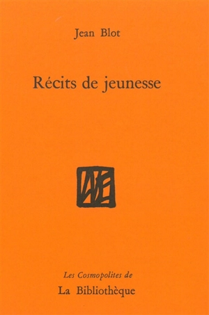 Récits de jeunesse - Jean Blot