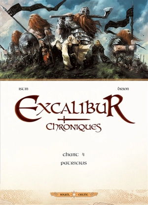 Excalibur : chroniques. Vol. 4. Patricius - Jean-Luc Istin