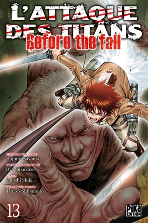 L'attaque des titans : before the fall. Vol. 13 - Hajime Isayama