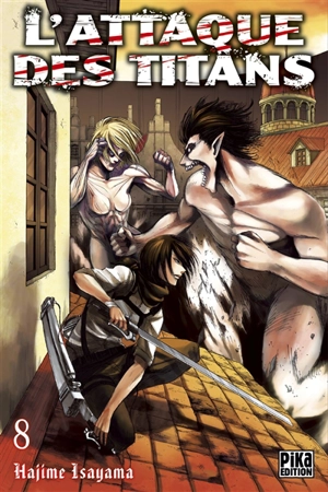 L'attaque des titans. Vol. 8 - Hajime Isayama