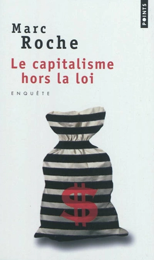 Le capitalisme hors la loi - Marc Roche