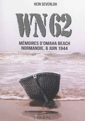 WN 62 : mémoires d'Omaha Beach, Normandie, 6 juin 1944 - Hein Severloh