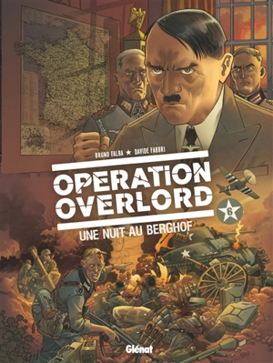 Opération Overlord. Vol. 6. Une nuit au Berghof - Bruno Falba