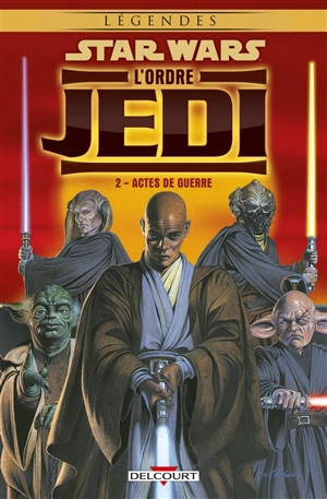 Star Wars : l'ordre Jedi. Vol. 2. Actes de guerre - Randy Stradley