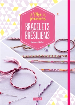 Mes premiers bracelets brésiliens - Florence Bellot