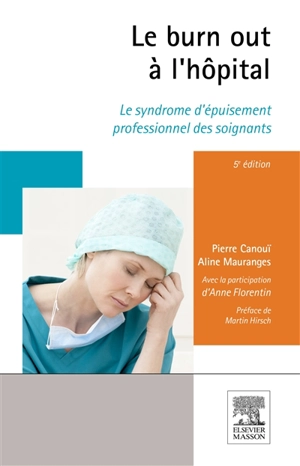 Le burn-out à l'hôpital : le syndrome d'épuisement professionnel des soignants - Pierre Canouï