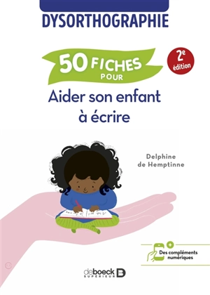 Dysorthographie : 50 fiches pour aider son enfant à écrire - Delphine De Hemptinne