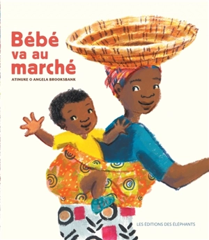 Bébé va au marché - Atinuke