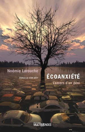 Écoanxiété : envers du déni - Noémie Larouche