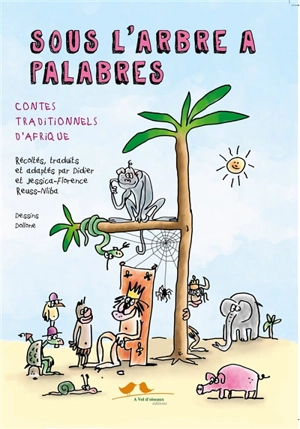 Sous l'arbre à palabres : contes traditionnels d'Afrique - Didier Reuss